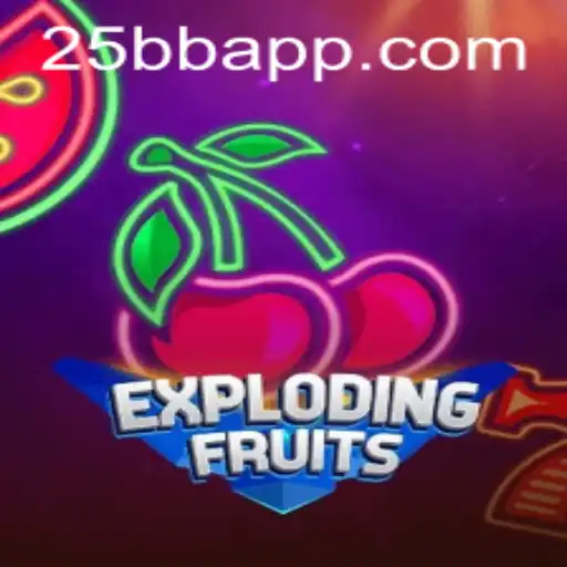 Explode with Excitement: Discover the Thrill of ExplodingFruits at 25BB.COM