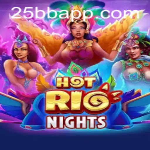 Unveiling the Excitement of HotRioNights: A Thrilling Adventure at 25BB.COM